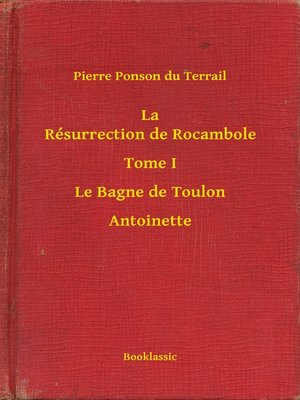 cover image of La Résurrection de Rocambole--Tome I--Le Bagne de Toulon--Antoinette